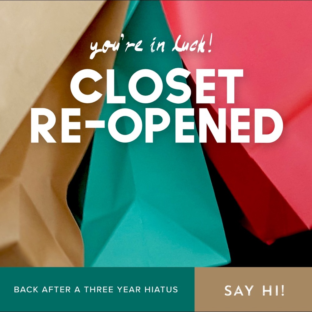 • THIS CLOSET HAS RE-OPENED •